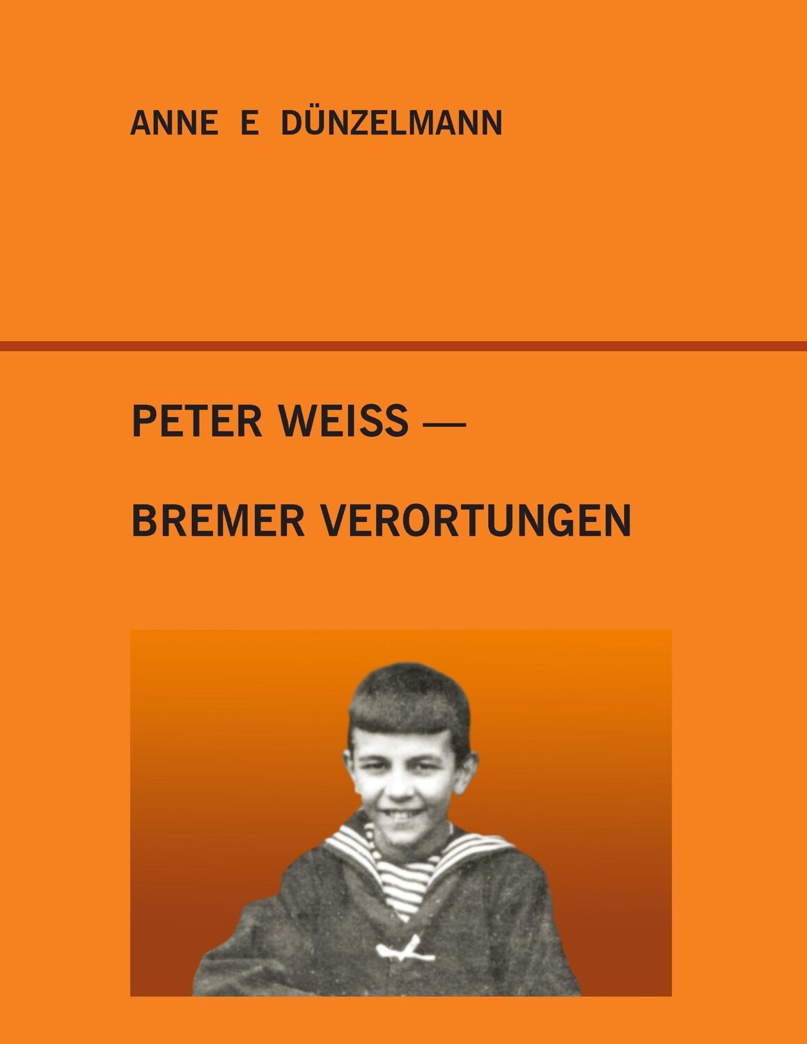 Cover: 9783741293672 | Peter Weiss - Bremer Verortungen | Anne E. Dünzelmann | Taschenbuch