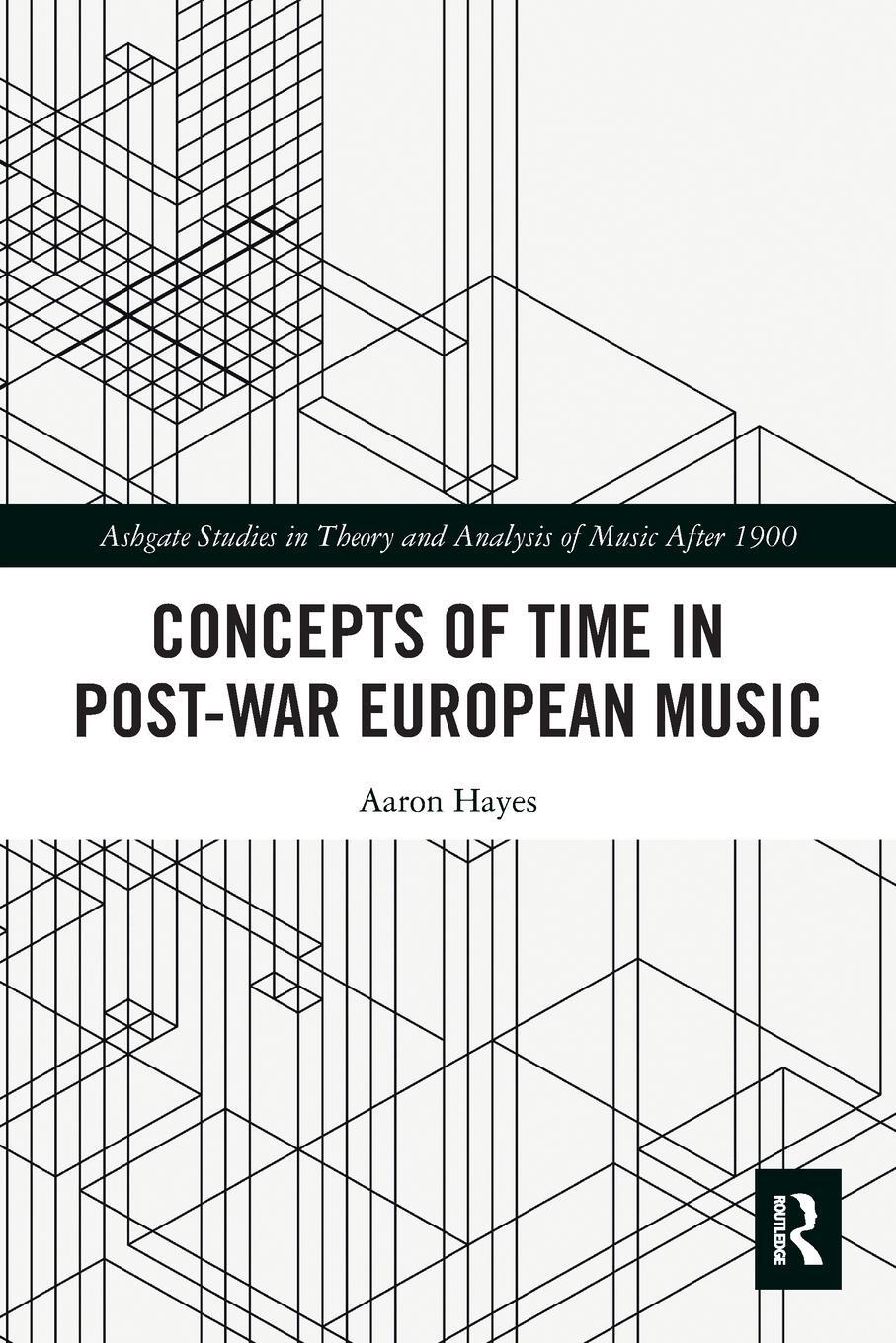 Cover: 9780367612603 | Concepts of Time in Post-War European Music | Aaron Hayes | Buch