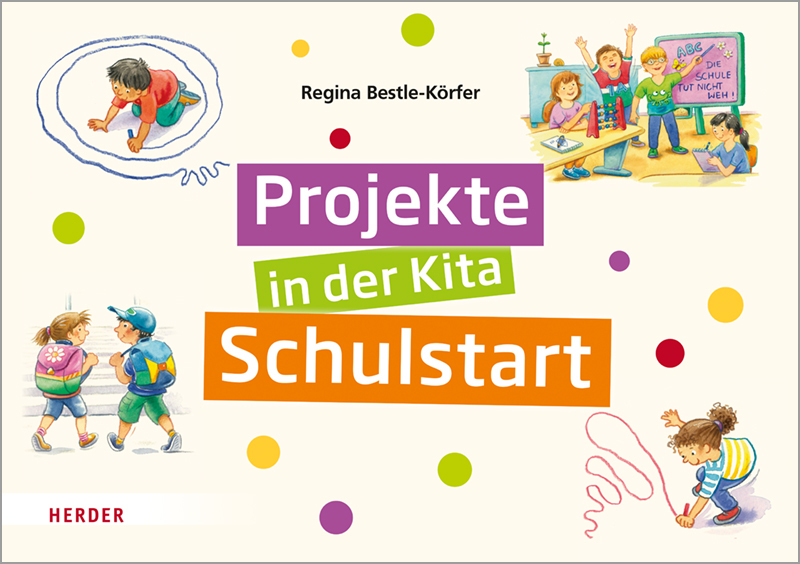 Cover: 9783451386060 | Projekte in der Kita: Schulstart | Regina Bestle-Körfer | Box | 80 S.