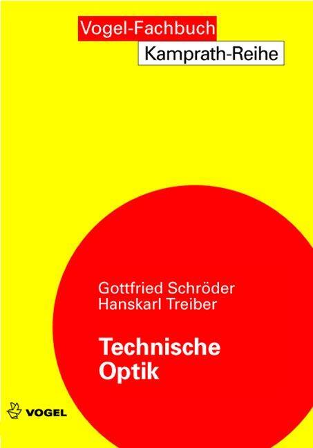 Cover: 9783834333353 | Technische Optik | Grundlagen und Anwendungen | Schröder (u. a.)