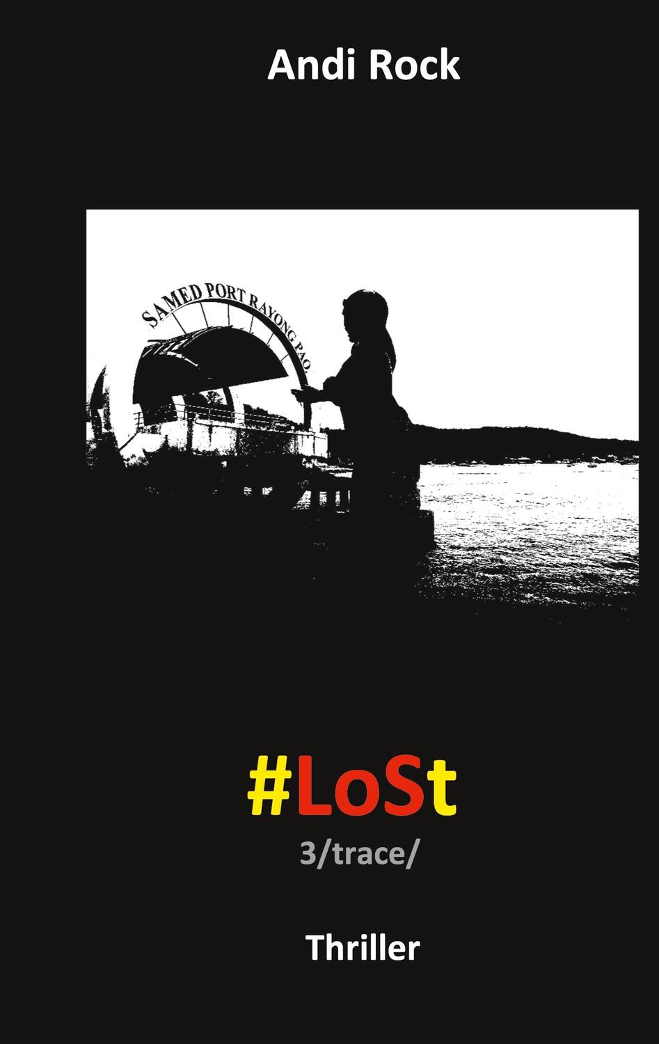 Cover: 9783755740599 | LoSt | 3trace | Andi Rock | Taschenbuch | #LoSt | Paperback | 662 S.