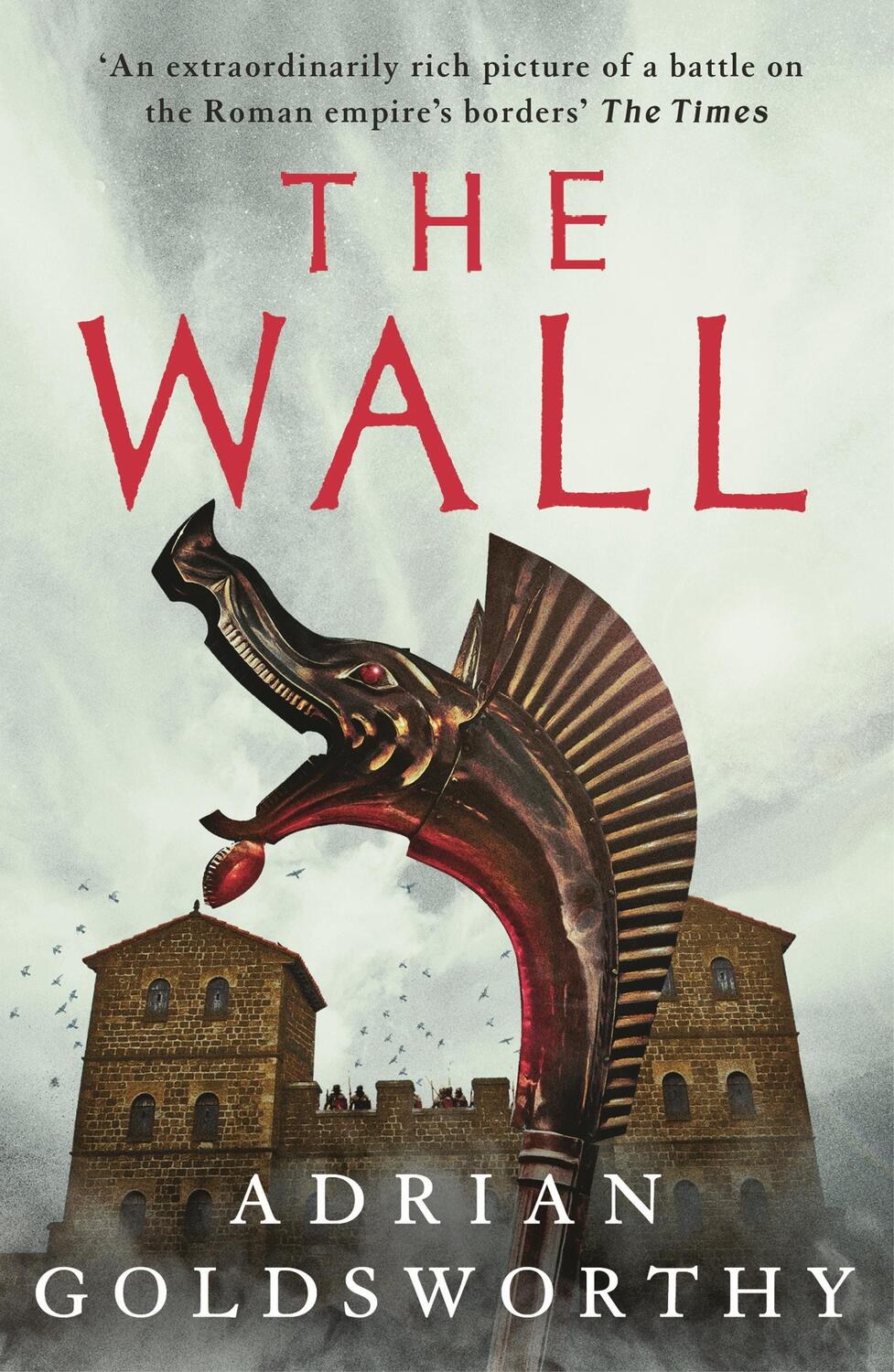 Cover: 9781789545821 | The Wall | Adrian Goldsworthy | Buch | Gebunden | Englisch | 2023