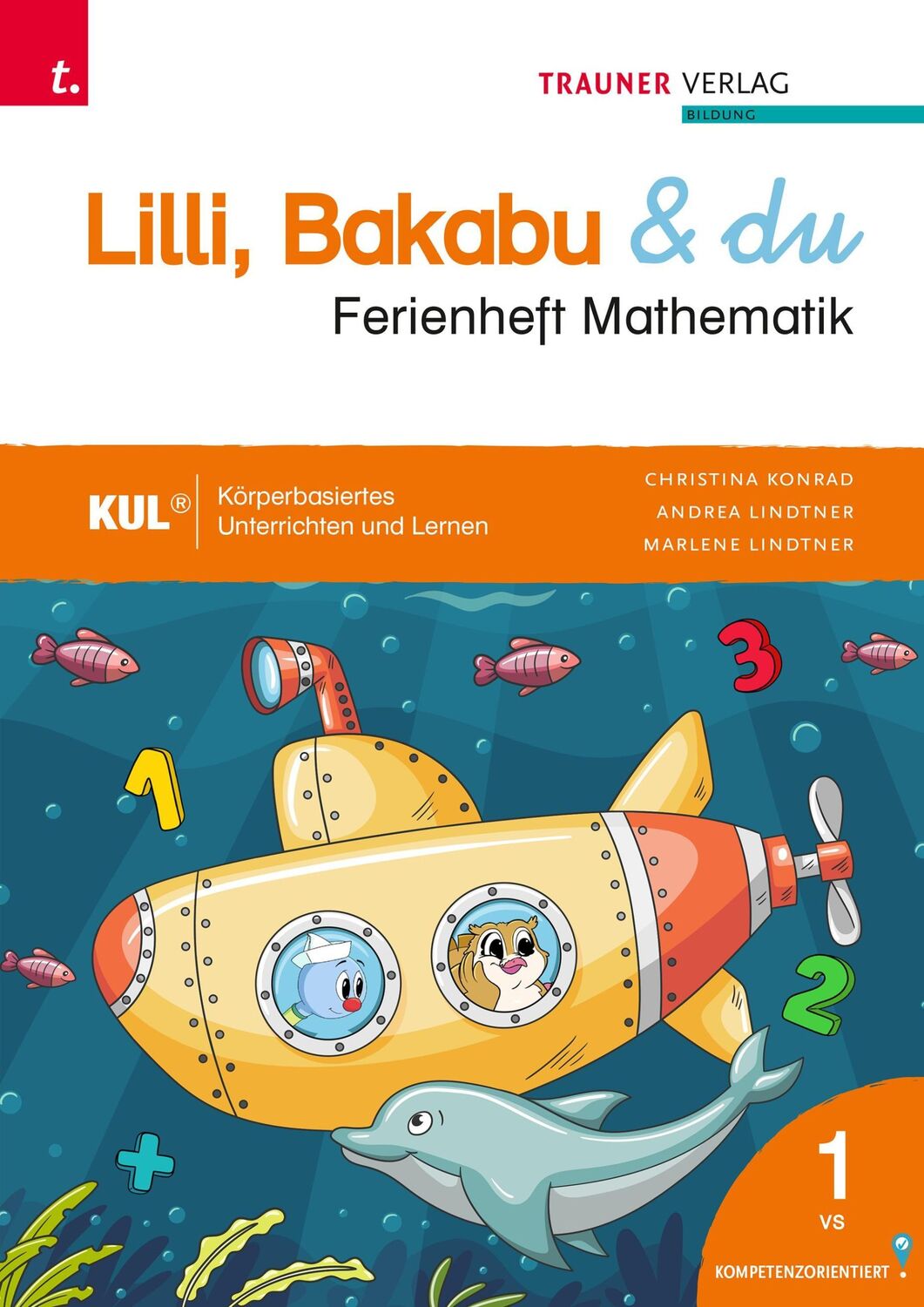 Cover: 9783991512493 | Lilli, Bakabu &amp; du, Ferienheft Mathematik 1 | Andrea Lindtner (u. a.)