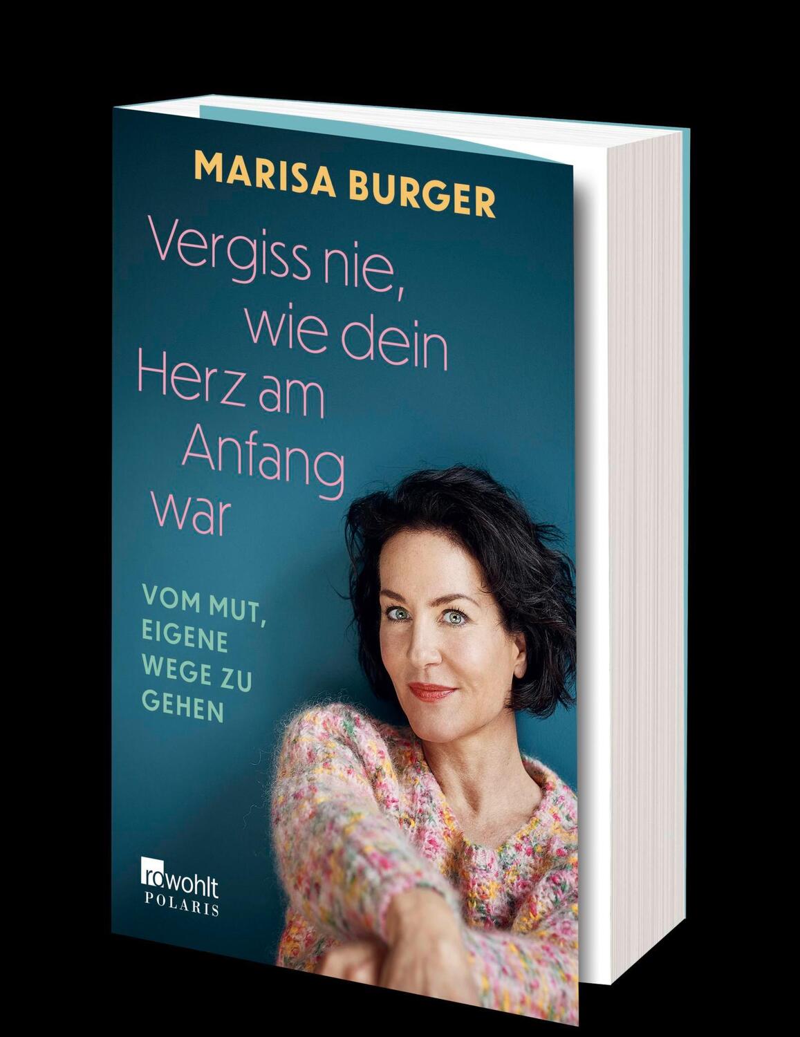 Bild: 9783499011061 | Vergiss nie, wie dein Herz am Anfang war | Marisa Burger | Taschenbuch