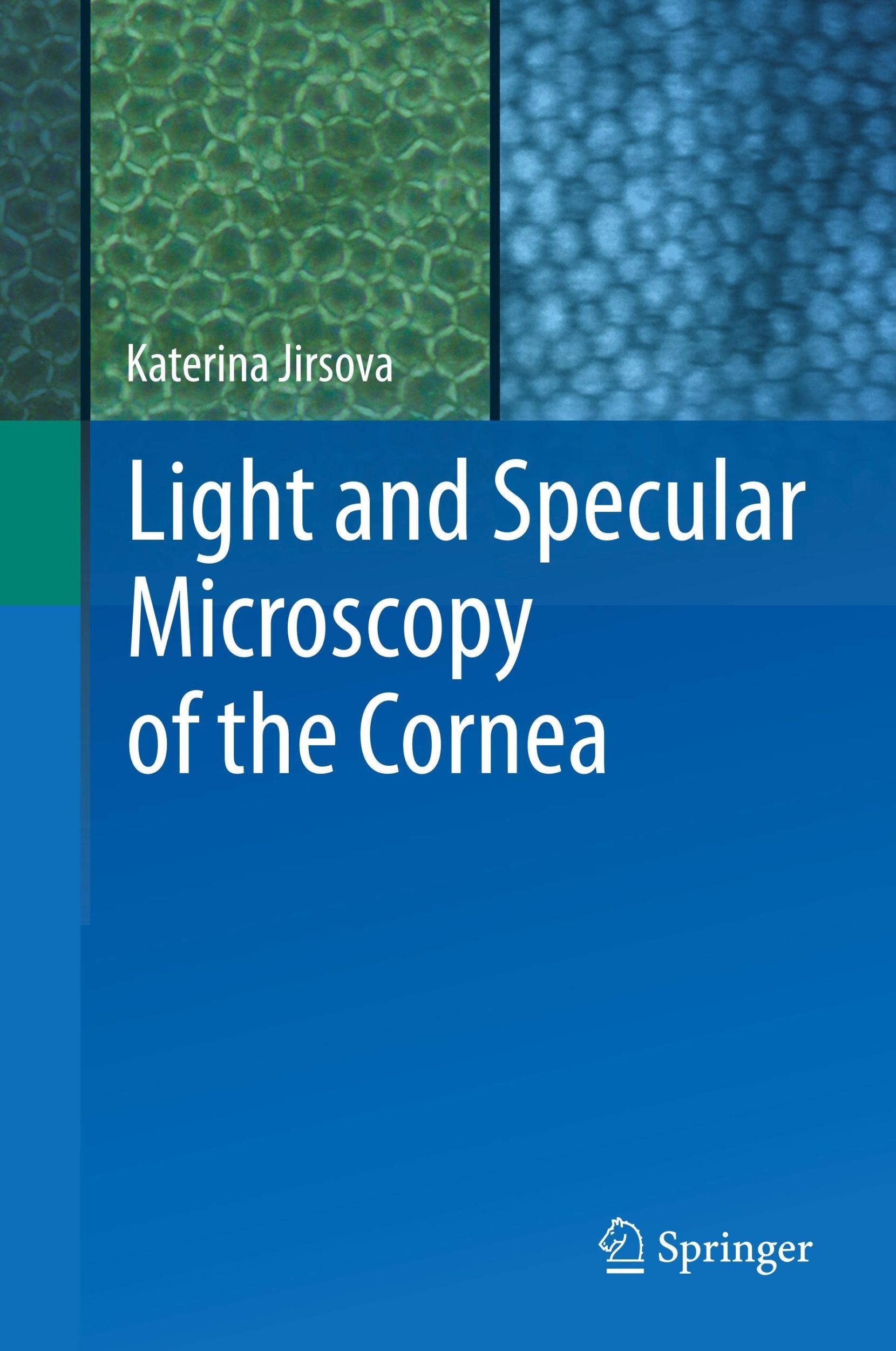 Cover: 9783319488431 | Light and Specular Microscopy of the Cornea | Katerina Jirsova | Buch