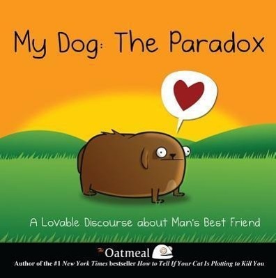 Cover: 9781449437527 | My Dog: The Paradox | A Lovable Discourse about Man's Best Friend