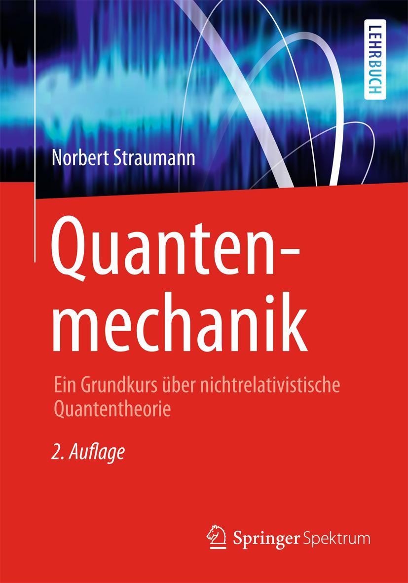 Cover: 9783642321740 | Quantenmechanik | Norbert Straumann | Taschenbuch | xv | Deutsch