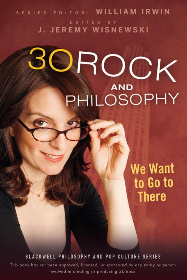 Cover: 9780470575581 | 30 Rock and Philosophy | We Want to Go to There | William Irwin | Buch