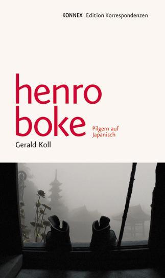 Cover: 9783902113764 | henro boke | Pilgern auf Japanisch | Gerald Koll | Buch | KONNEX