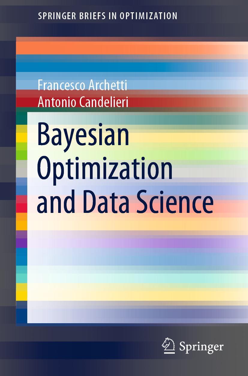 Cover: 9783030244934 | Bayesian Optimization and Data Science | Antonio Candelieri (u. a.)