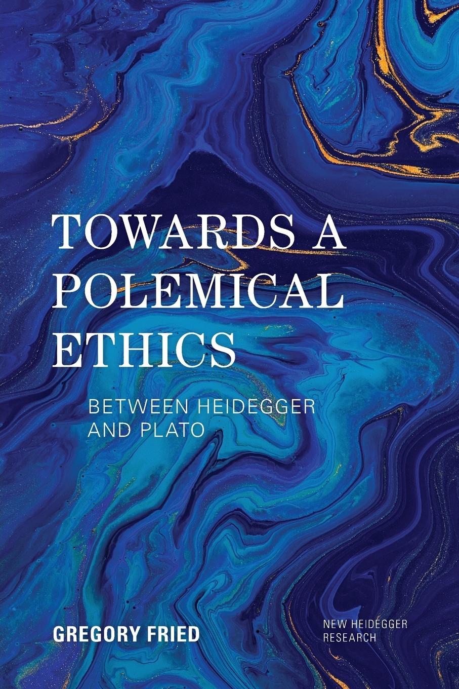 Cover: 9781538174067 | Towards a Polemical Ethics | Between Heidegger and Plato | Fried