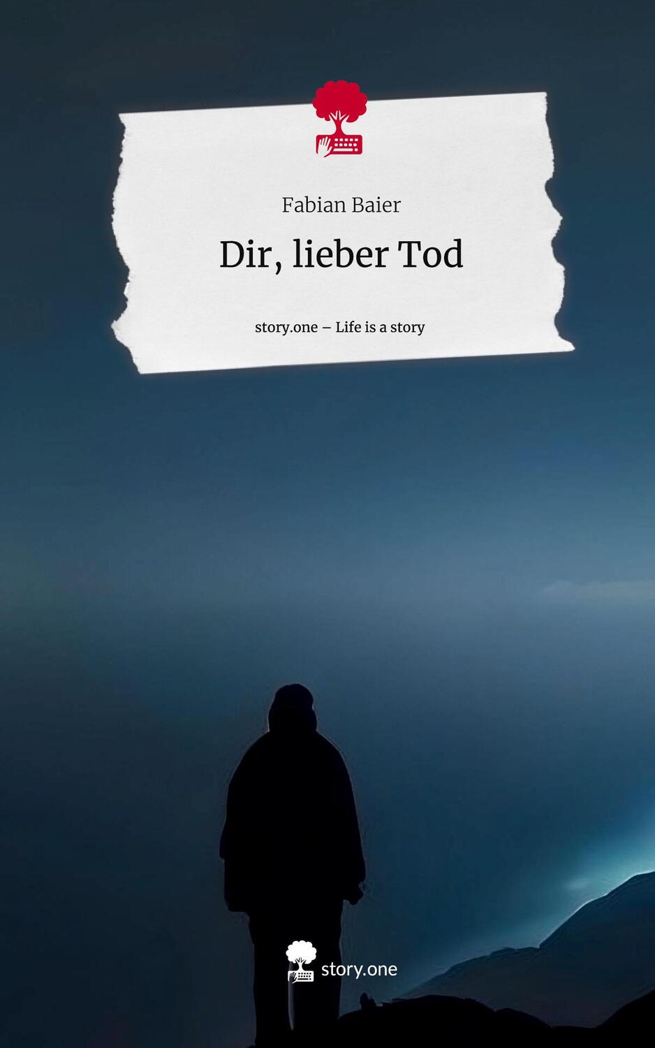 Cover: 9783711513731 | Dir, lieber Tod. Life is a Story - story.one | Fabian Baier | Buch