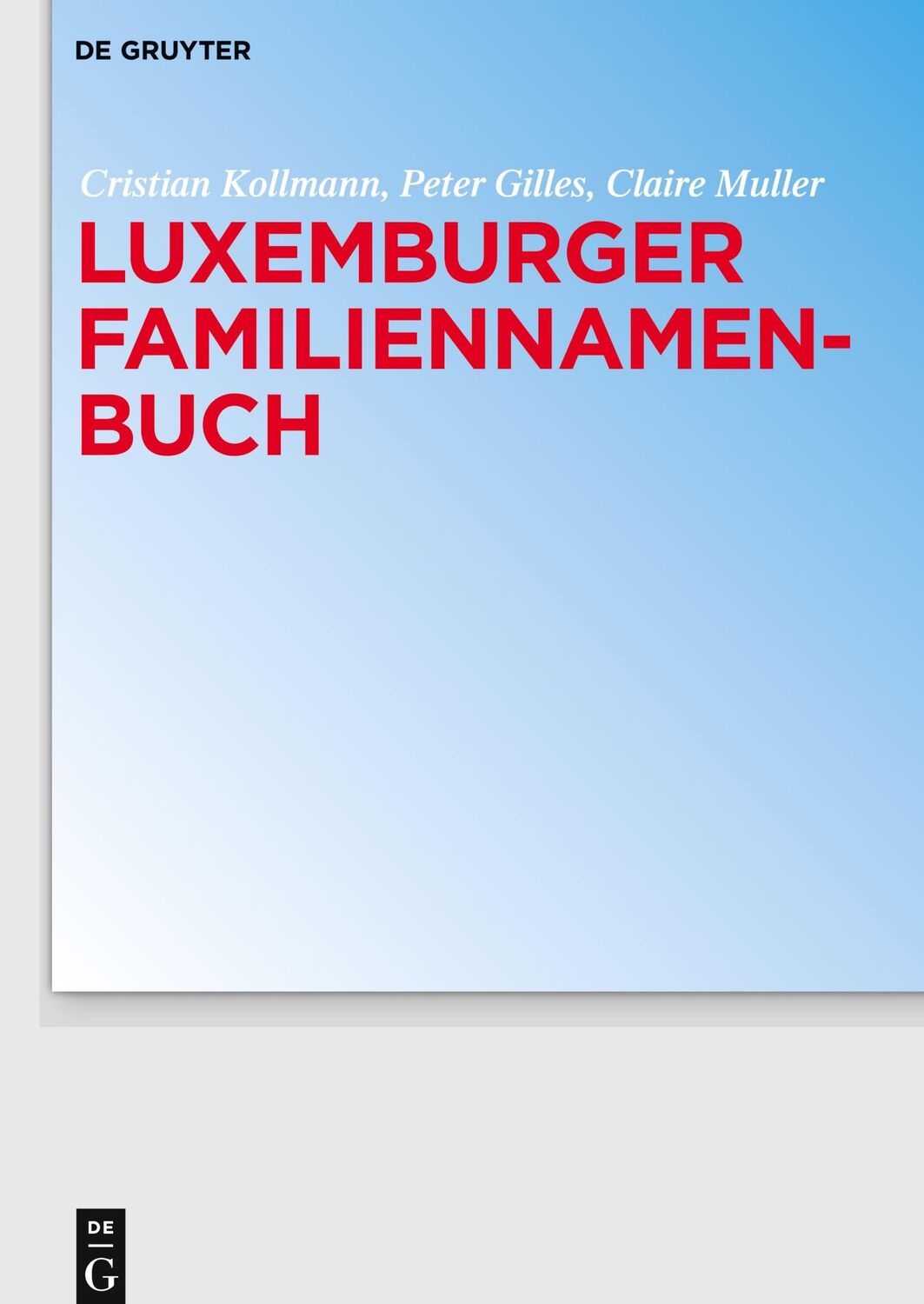 Cover: 9783110410600 | Luxemburger Familiennamenbuch | Cristian Kollmann (u. a.) | Buch | XI