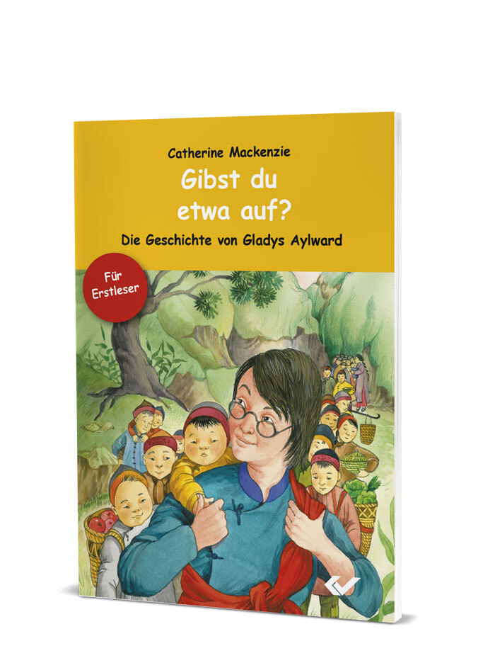 Cover: 9783863531355 | Gibst du etwa auf? | Die Geschichte von Gladys Aylward, Für Erstleser