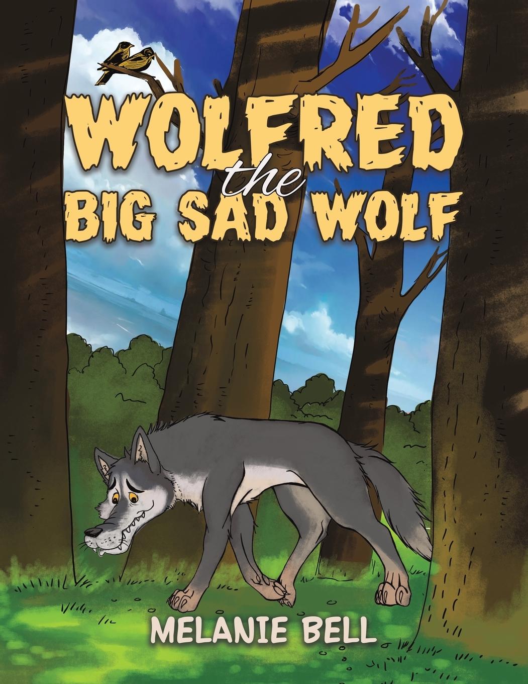 Cover: 9781398452589 | Wolfred the Big Sad Wolf | Melanie Bell | Taschenbuch | Englisch