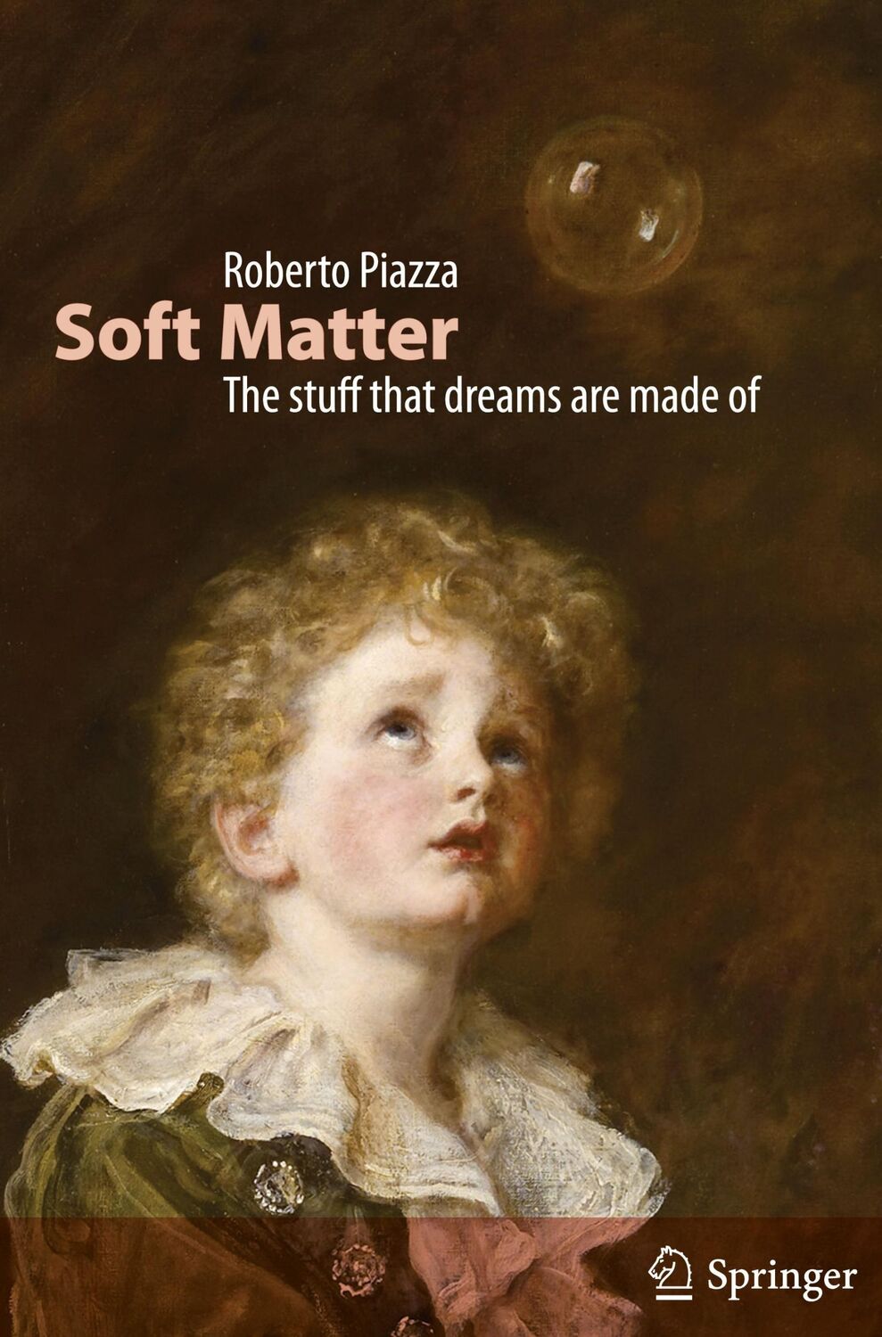 Cover: 9789400705845 | Soft Matter | The stuff that dreams are made of | Roberto Piazza | xiv