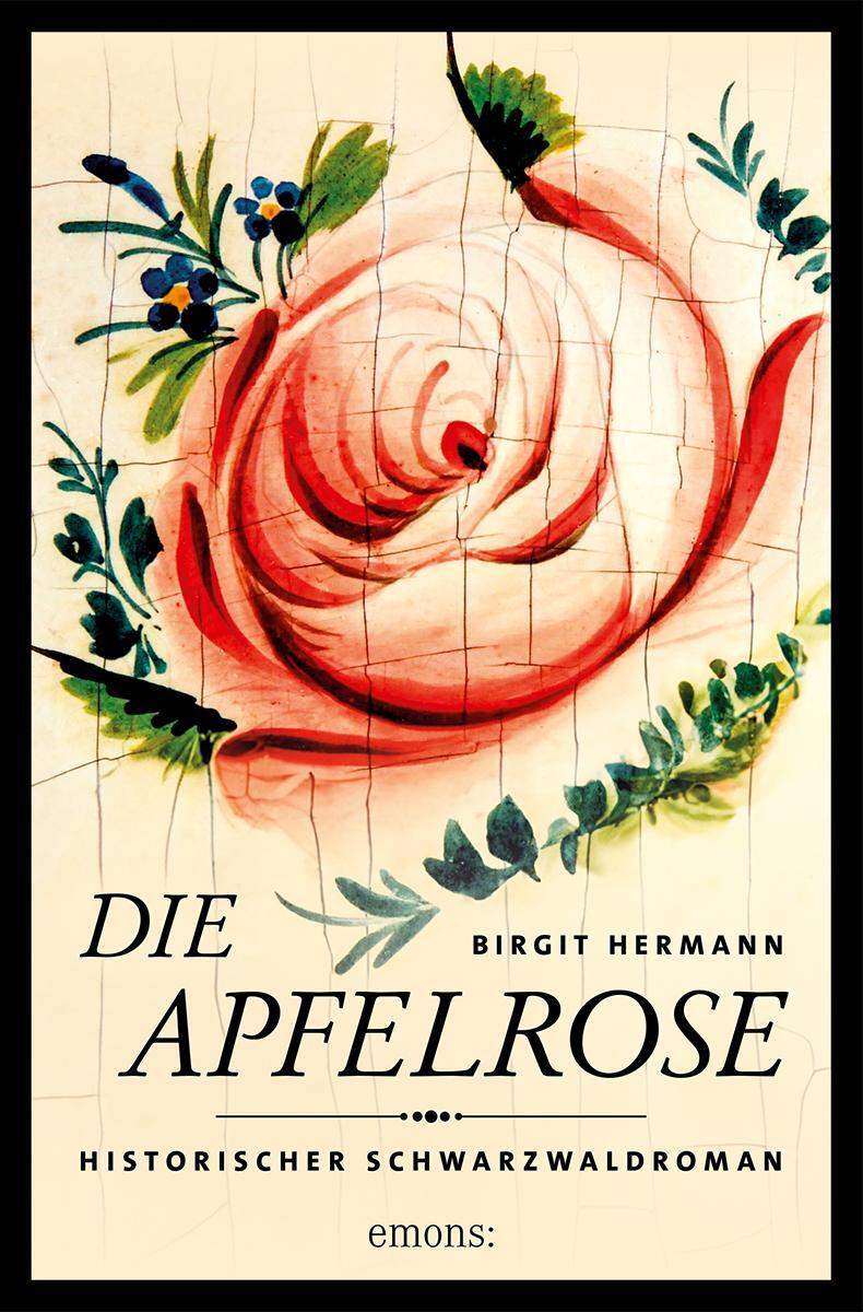 Cover: 9783740821241 | Die Apfelrose | Historischer Schwarzwaldroman | Birgit Hermann | Buch