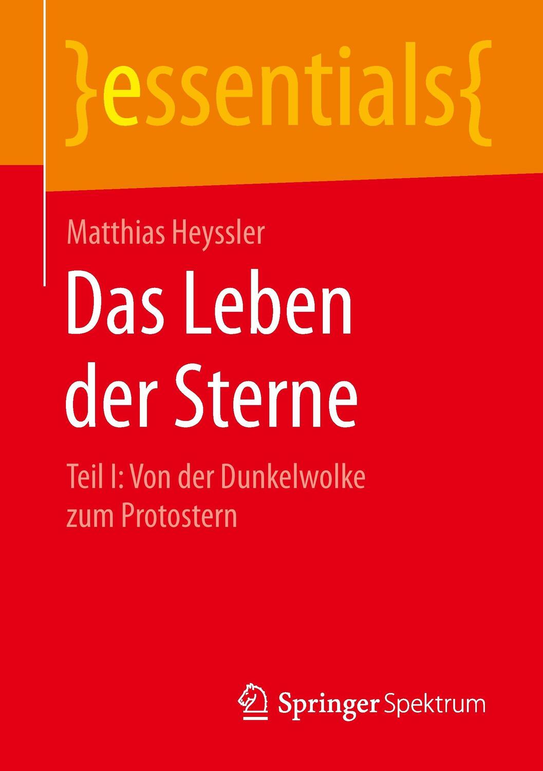 Cover: 9783658074951 | Das Leben der Sterne. Tl.1 | Von der Dunkelwolke zum Protostern | Buch