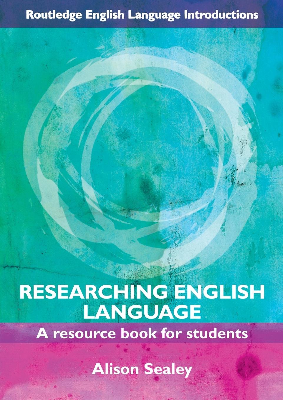 Cover: 9780415468985 | Researching English Language | A Resource Book for Students | Sealey