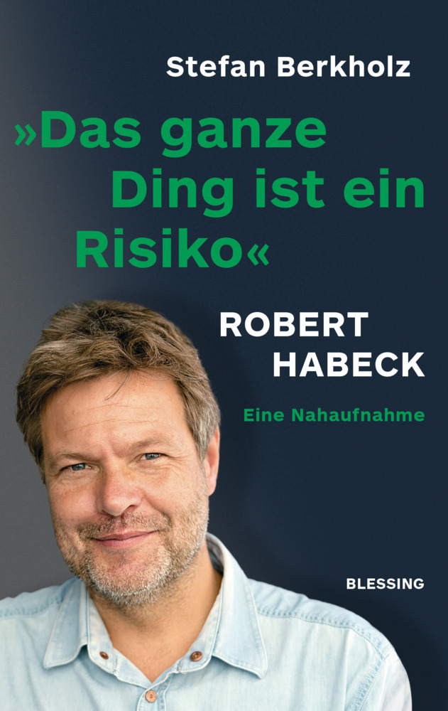 Cover: 9783896676733 | "Das ganze Ding ist ein Risiko" | Robert Habeck - eine Nahaufnahme