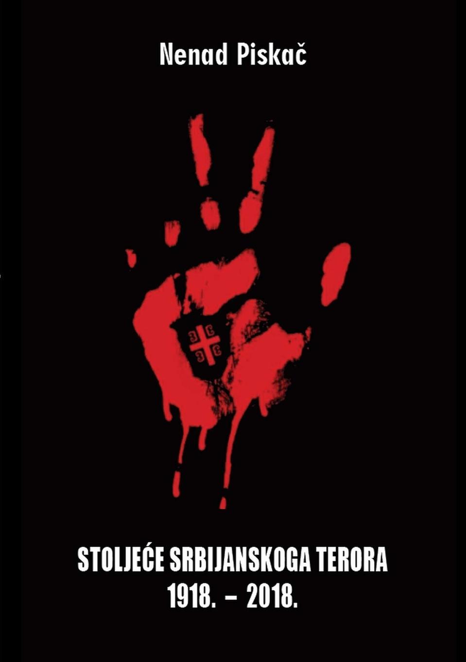 Cover: 9780359648047 | STOLJE¿E SRBIJANSKOGA TERORA 1918. - 2018. | Nenad Piska¿ | Buch | ?