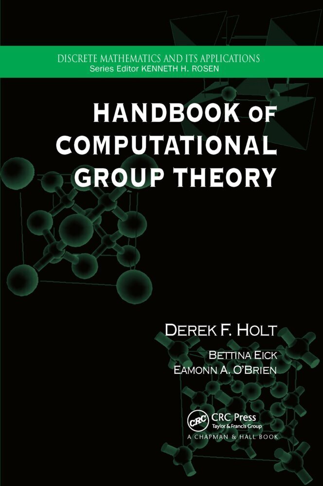 Cover: 9780367659448 | Handbook of Computational Group Theory | Derek F. Holt (u. a.) | Buch