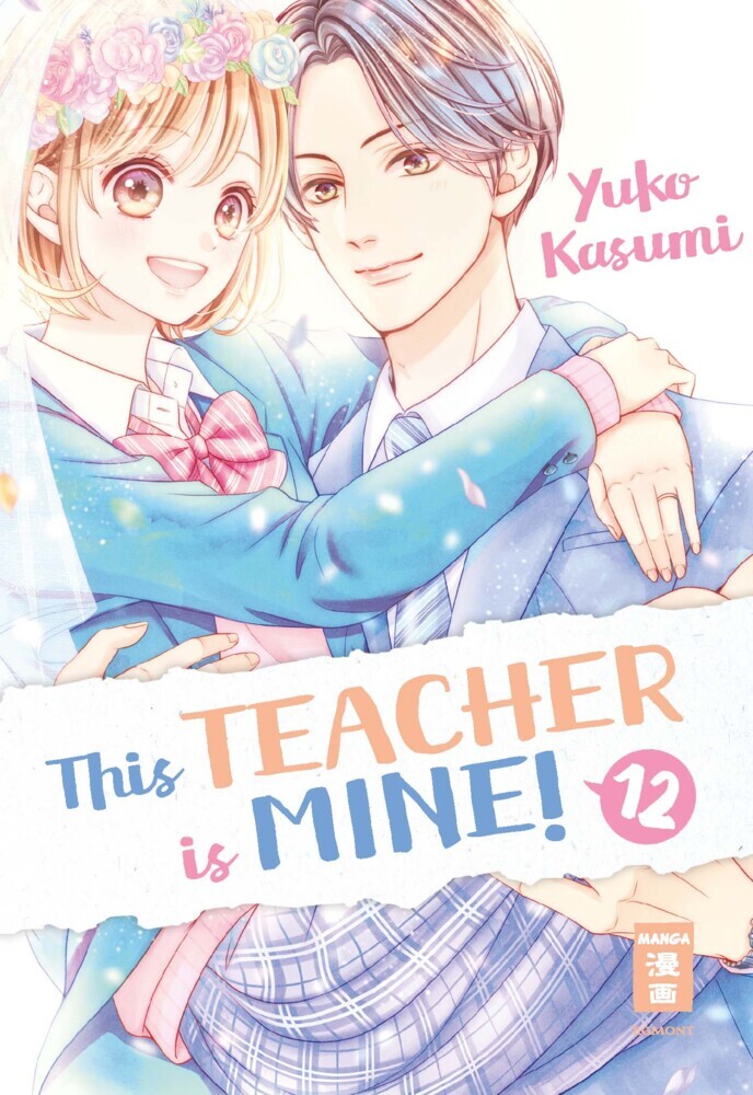 Cover: 9783770442133 | This Teacher is Mine!. Bd.12 | Yuko Kasumi | Taschenbuch | 176 S.