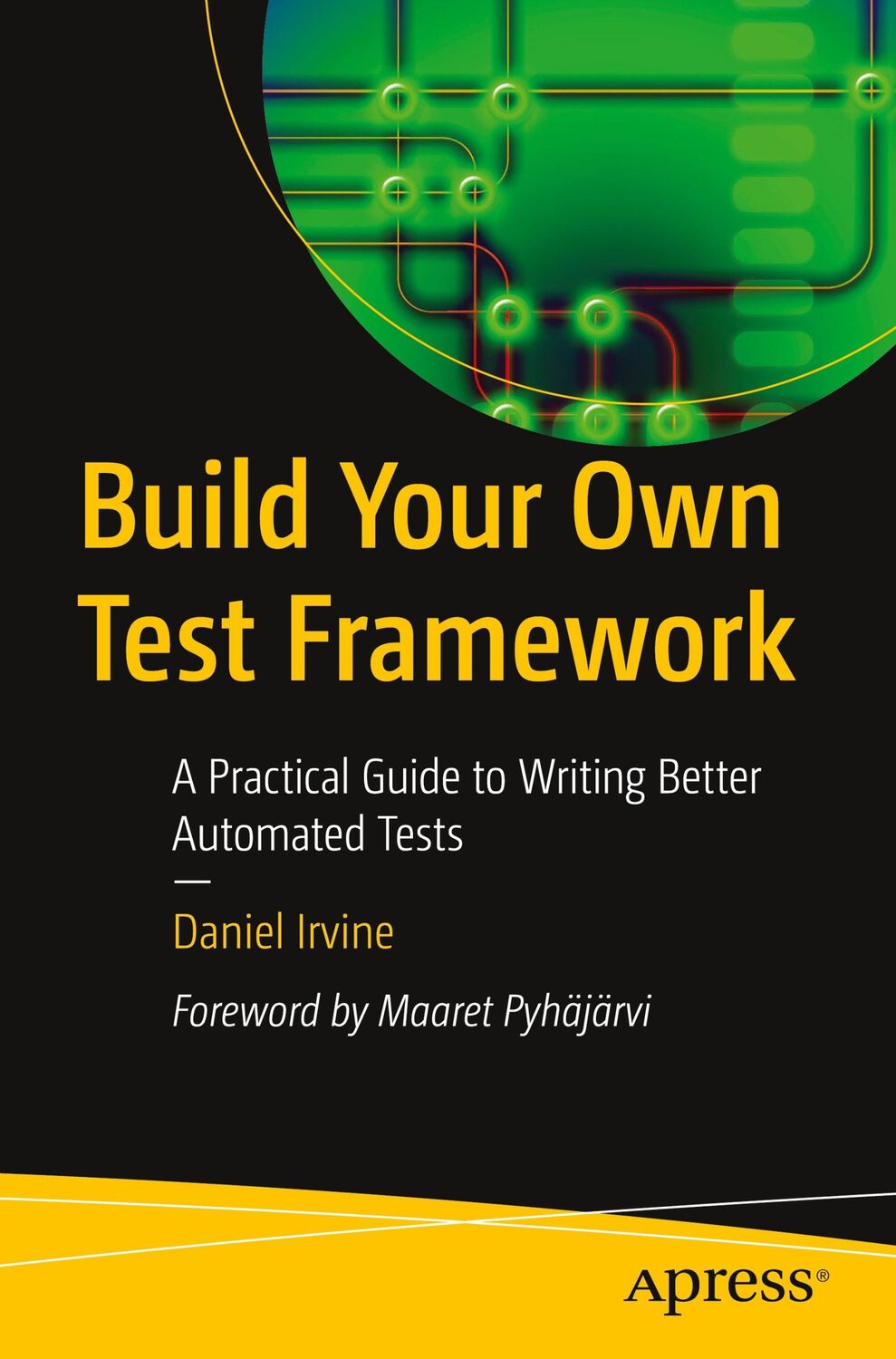 Cover: 9781484292464 | Build Your Own Test Framework | Daniel Irvine | Taschenbuch | xxiv