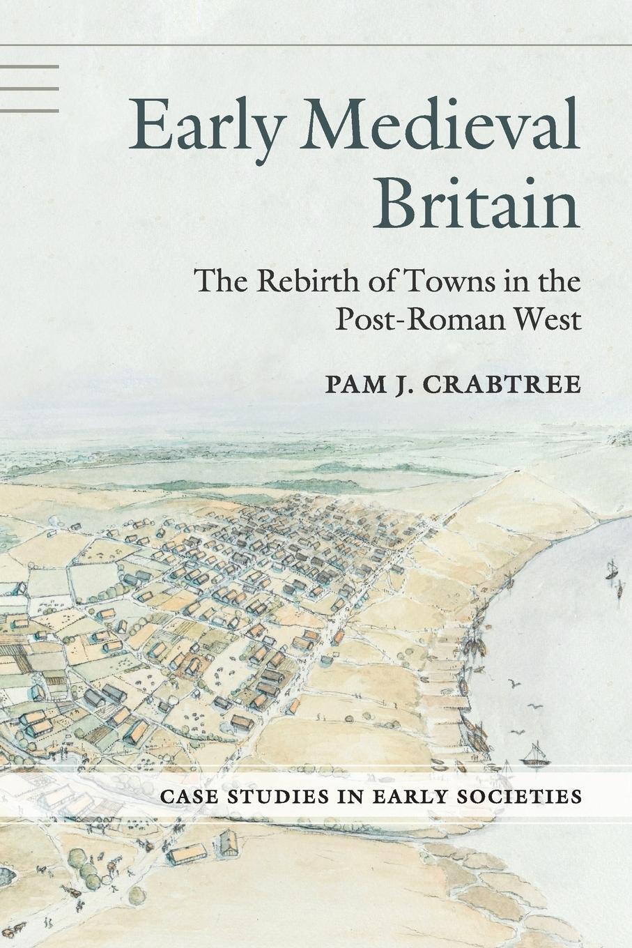 Cover: 9780521713702 | Early Medieval Britain | Pam J. Crabtree | Taschenbuch | Paperback