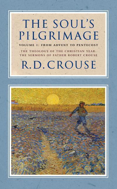 Cover: 9781915412423 | The Soul's Pilgrimage - Volume 1: From Advent to Pentecost | Crouse