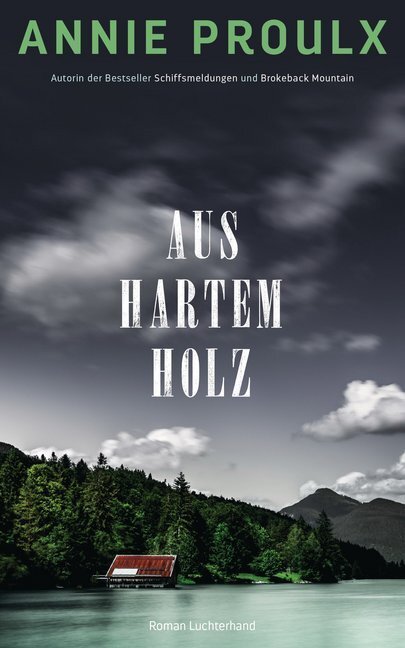 Cover: 9783630872490 | Aus hartem Holz | Roman | Annie Proulx | Buch | 896 S. | Deutsch