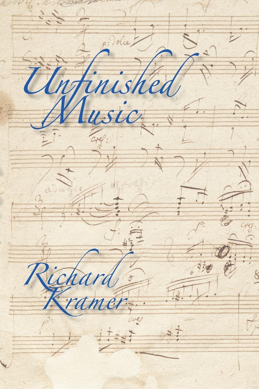 Cover: 9780199917884 | Unfinished Music | Richard Kramer | Taschenbuch | Englisch | 2012