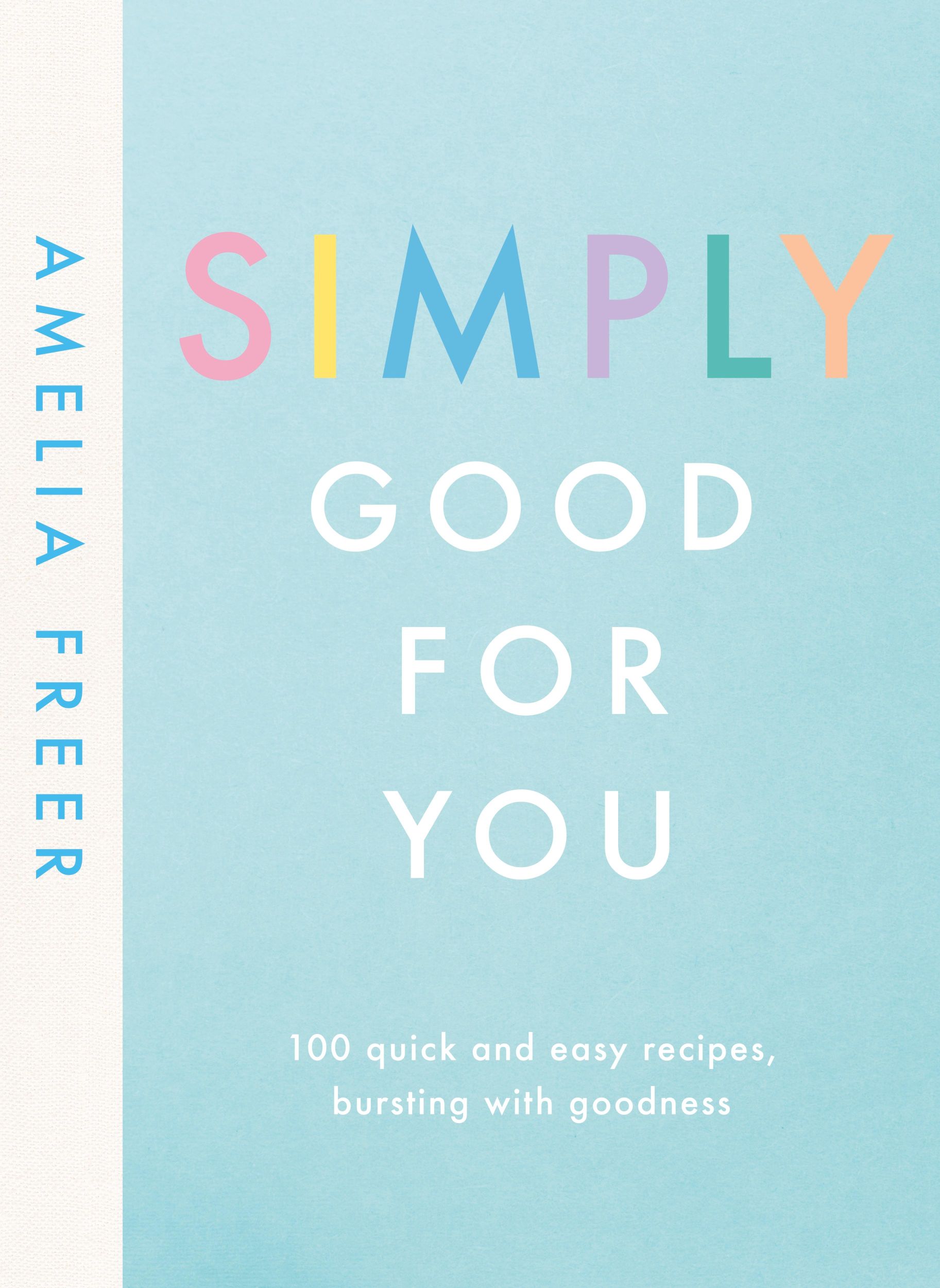 Cover: 9780241414682 | Simply Good For You | Amelia Freer | Buch | Gebunden | Englisch | 2019