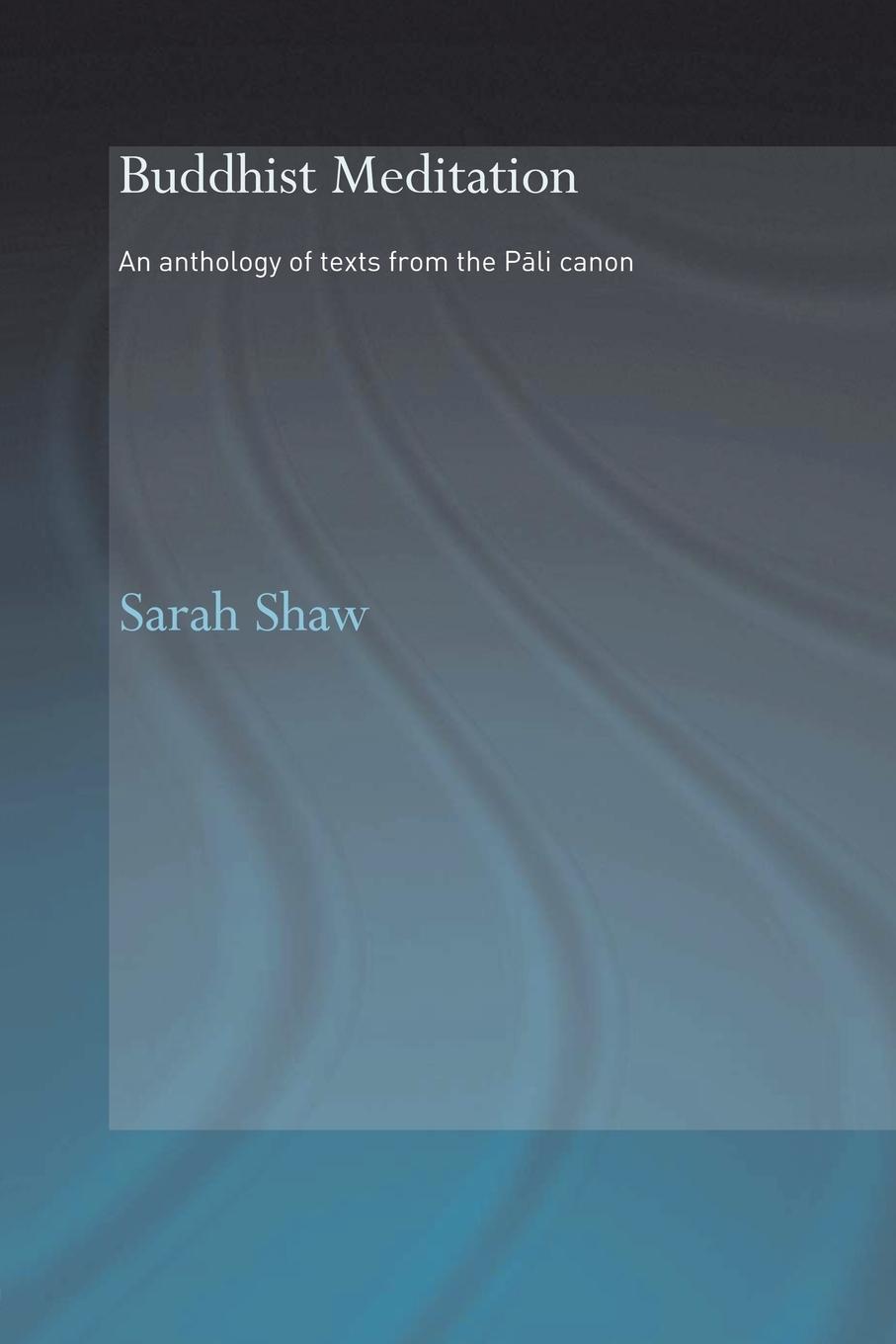 Cover: 9780415485685 | Buddhist Meditation | An Anthology of Texts from the Pali Canon | Shaw