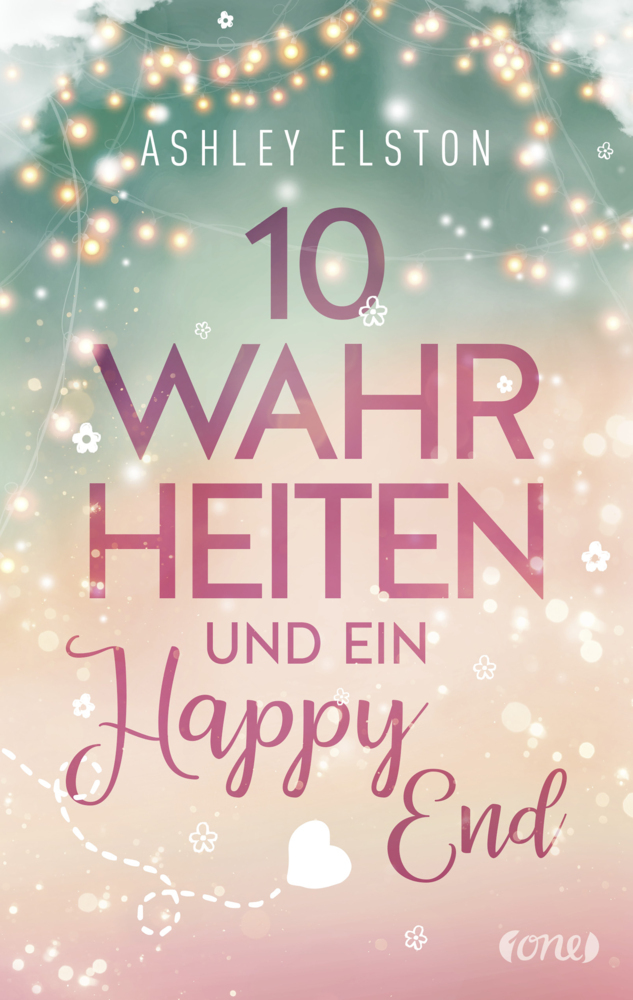 Cover: 9783846601402 | 10 Wahrheiten und ein Happy End | Ashley Elston | Taschenbuch | 304 S.