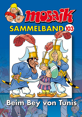 Cover: 9783864621895 | MOSAIK Sammelband - Beim Bey von Tunis | Mosaik Team | Taschenbuch