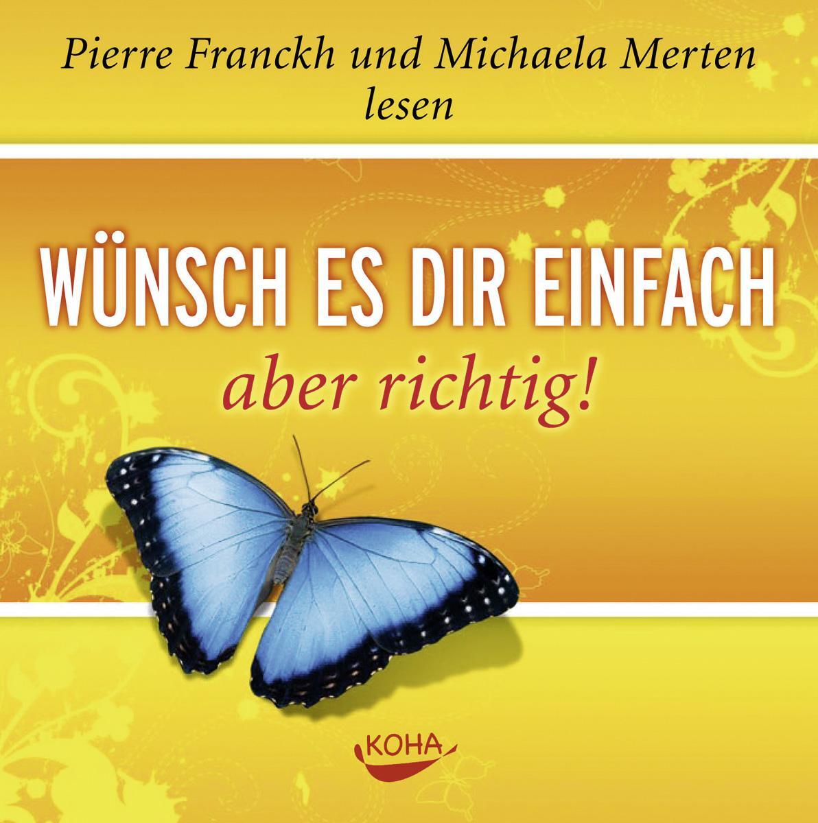 Cover: 9783867280556 | Wünsch es dir einfach - aber richtig. Audio CD | Pierre Franckh | CD