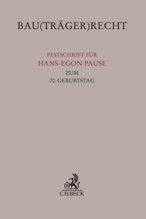 Cover: 9783406786341 | Bau(träger)recht | Festschrift für Hans-Egon Pause zum 70. Geburtstag