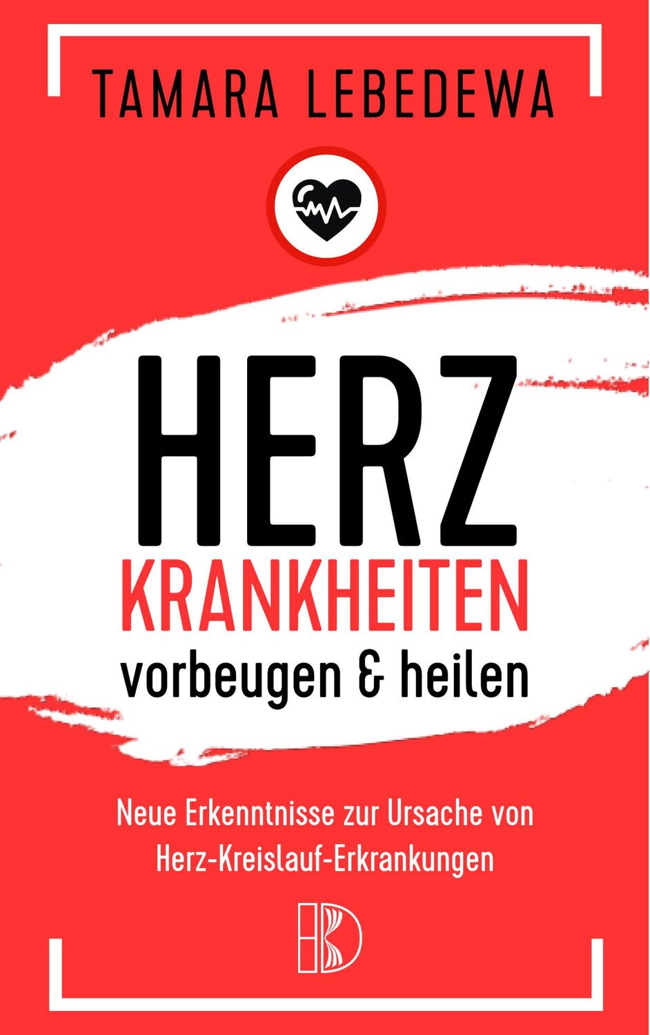 Cover: 9783932130342 | Herzinfarkt vorbeugen und heilen | Tamara Lebedewa | Taschenbuch