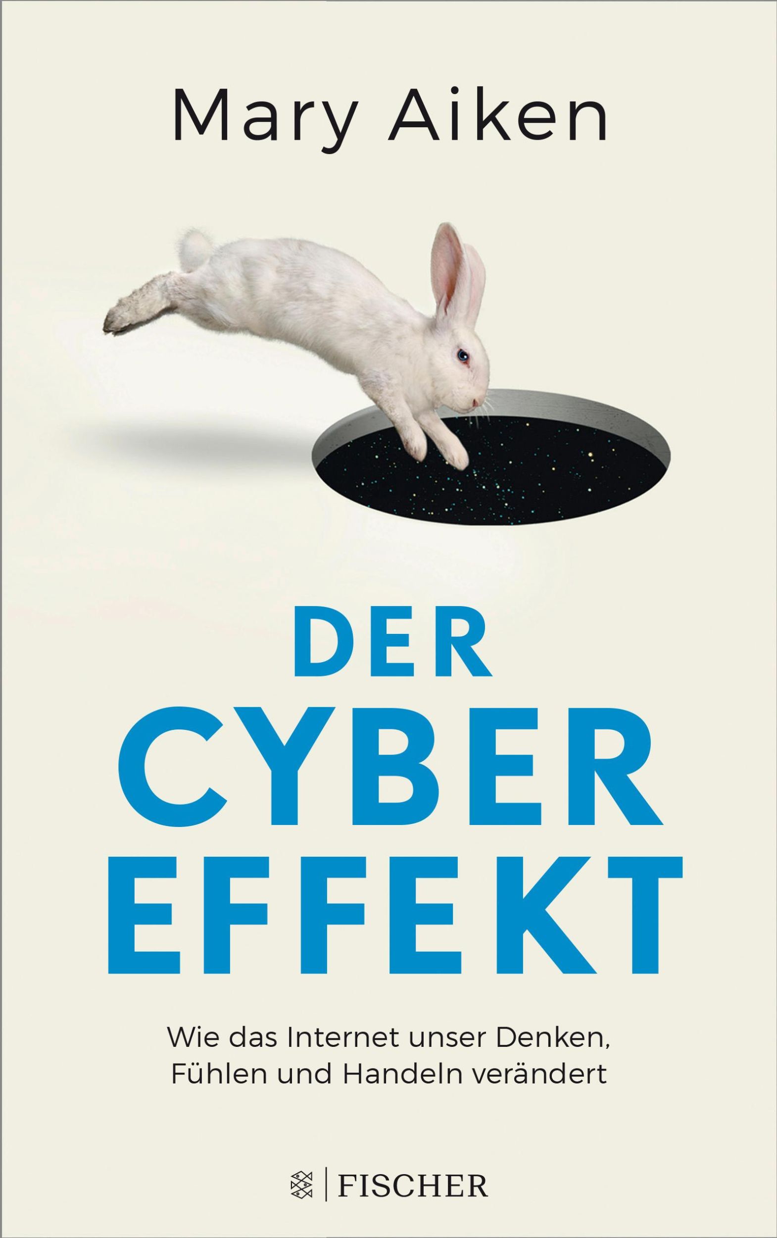 Cover: 9783596032938 | Der Cyber-Effekt | Mary Aiken | Taschenbuch | 560 S. | Deutsch | 2018