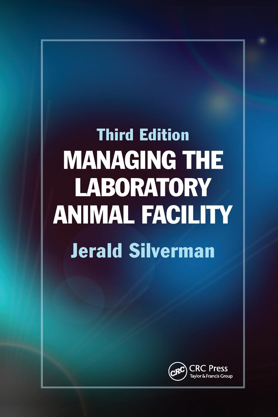 Cover: 9781032339849 | Managing the Laboratory Animal Facility | Jerald Silverman | Buch