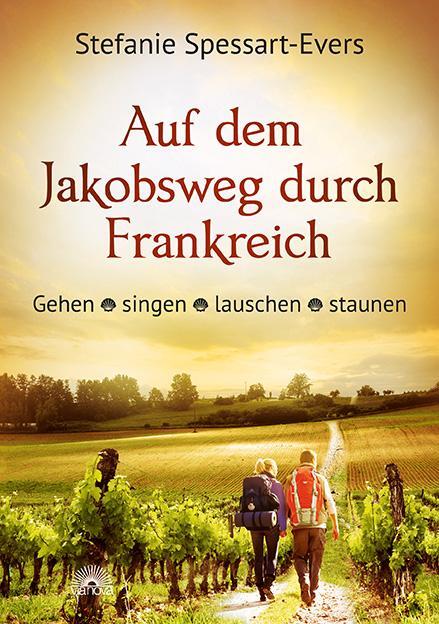 Cover: 9783866163966 | Auf dem Jakobsweg durch Frankreich | Gehen - singen - lauschen staunen