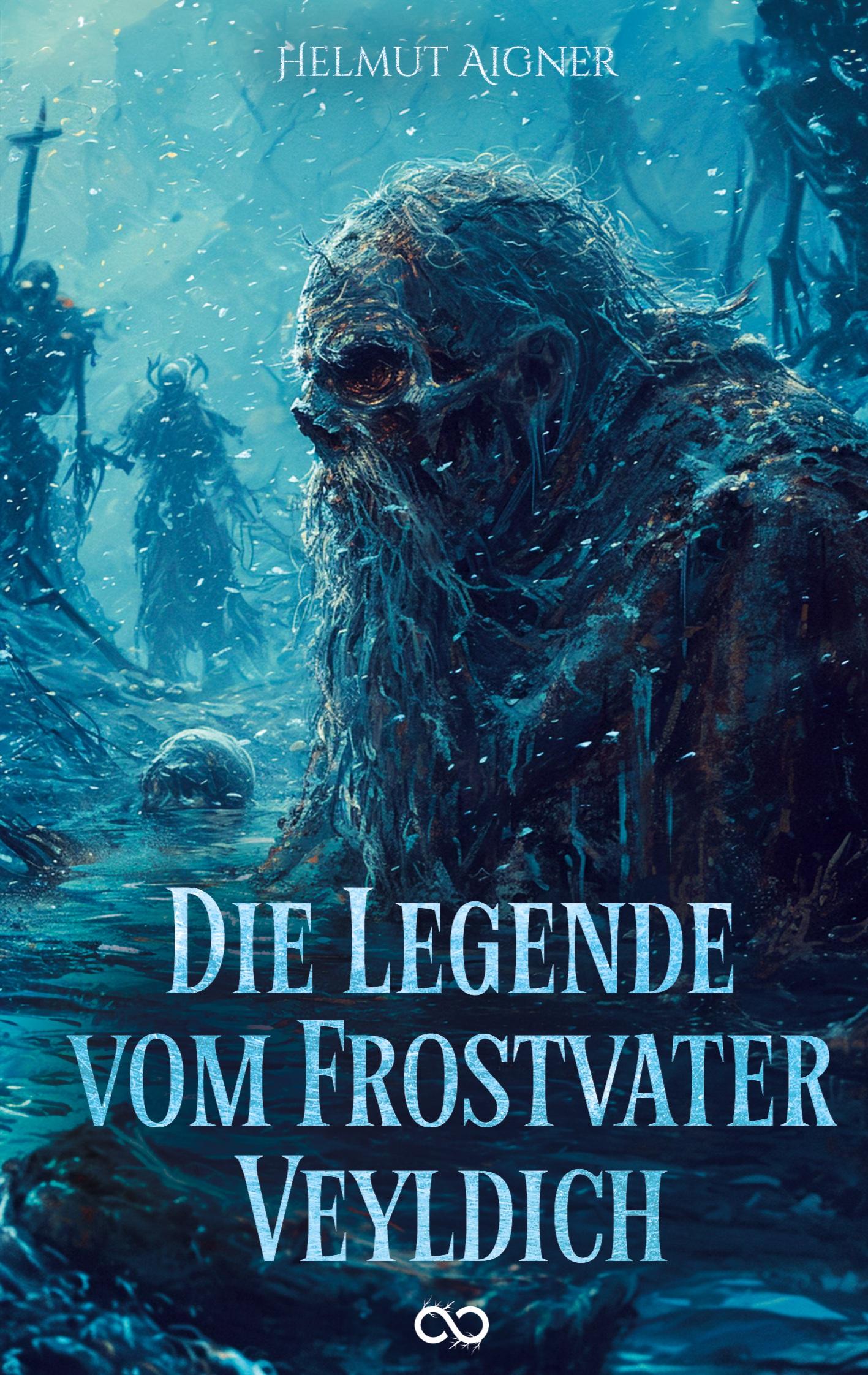 Cover: 9783384103802 | Die Legende vom Frostvater Veyldich | Helmut Aigner | Taschenbuch