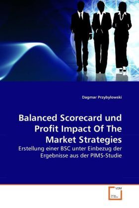 Cover: 9783639278439 | Balanced Scorecard und Profit Impact Of The Market Strategies | Buch