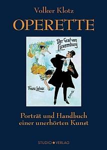 Cover: 9783895641800 | Operette | Porträt und Handbuch einer unerhörten Kunst | Volker Klotz