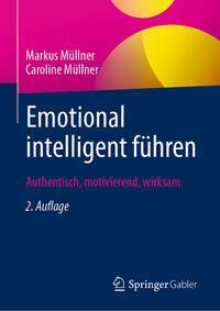 Cover: 9783658332181 | Emotional intelligent führen | Authentisch, motivierend, wirksam | xix