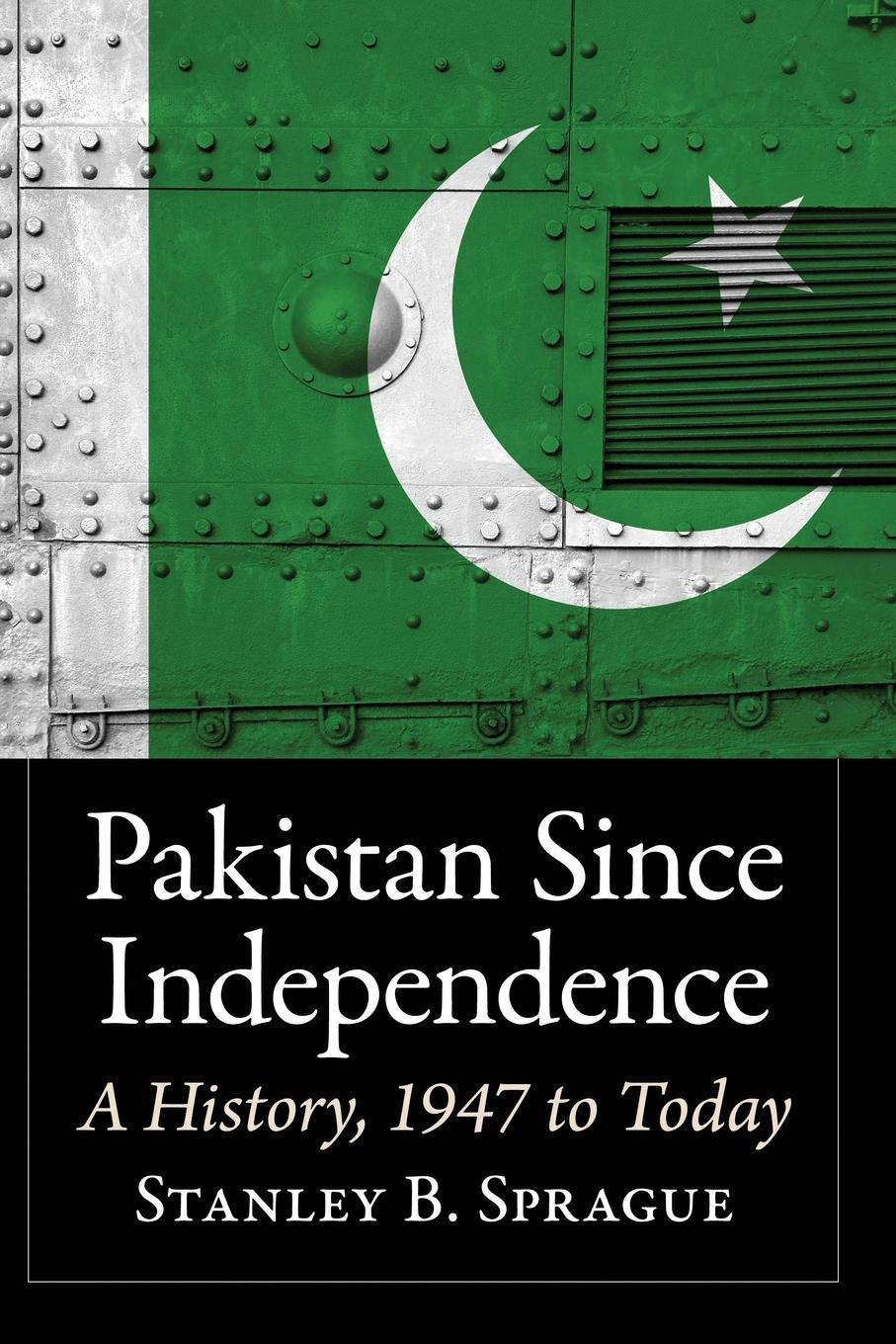 Cover: 9781476681511 | Pakistan Since Independence | A History, 1947 to Today | Sprague