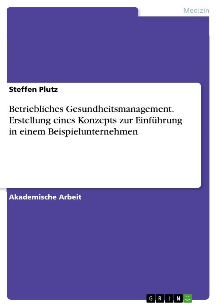 Cover: 9783346435378 | Betriebliches Gesundheitsmanagement. Erstellung eines Konzepts zur...