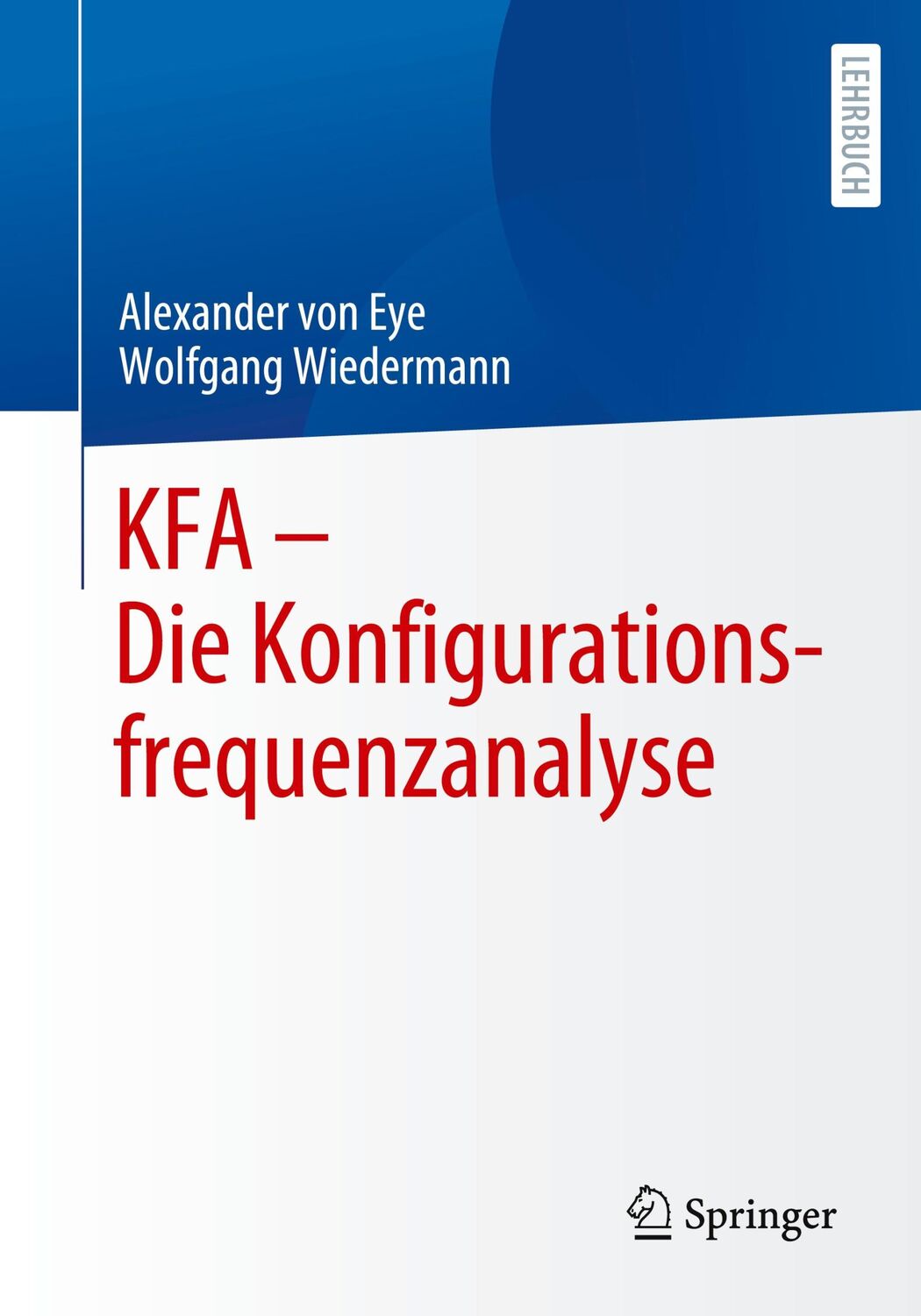 Cover: 9783662636749 | KFA ¿ Die Konfigurationsfrequenzanalyse | Wolfgang Wiedermann (u. a.)