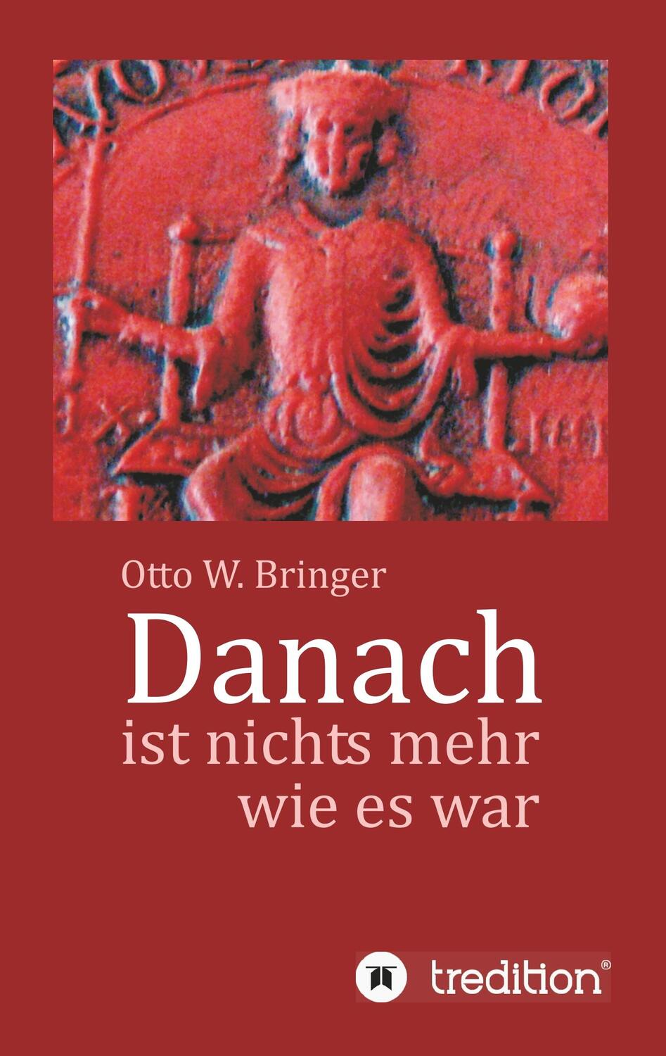 Cover: 9783746937229 | Danach ist nichts mehr wie es war | Otto W. Bringer | Taschenbuch